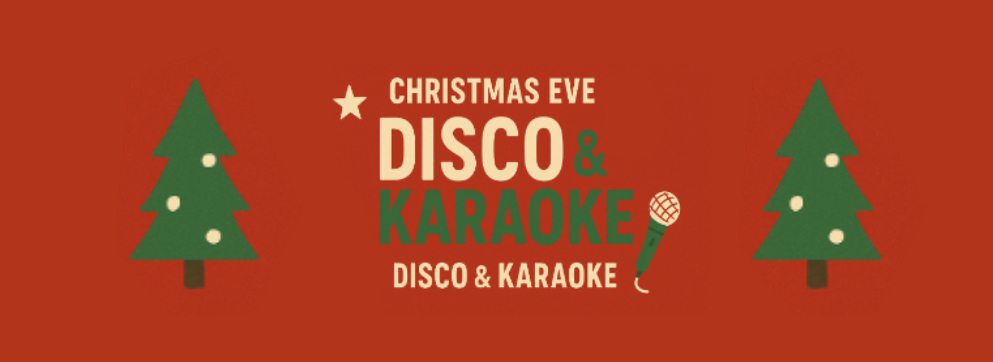 XMAS EVE DISCO & KARAOKE!!!!!
